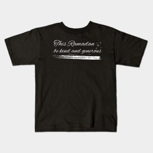 This Ramadan, be Kind and Generous Kids T-Shirt